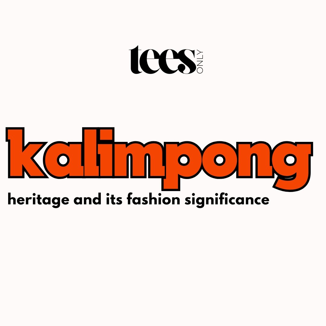 Kalimpong, heritage, & its fashion significance