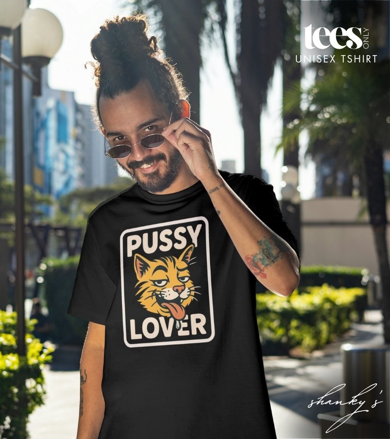 Pussy Lover | Shanky’s