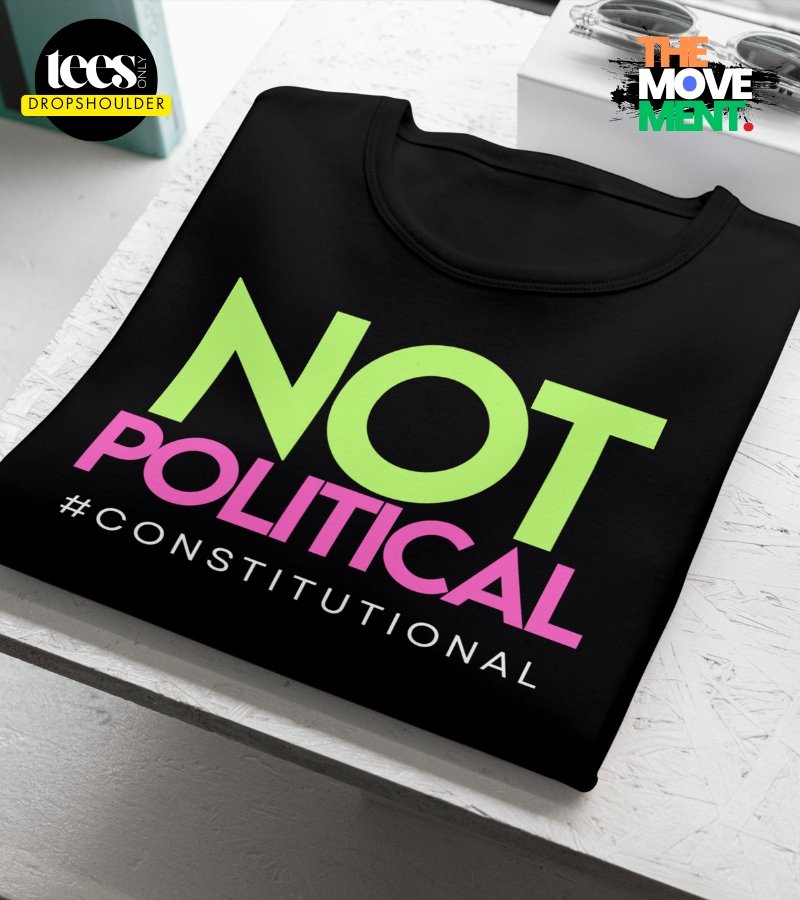 Not Political | The Movement